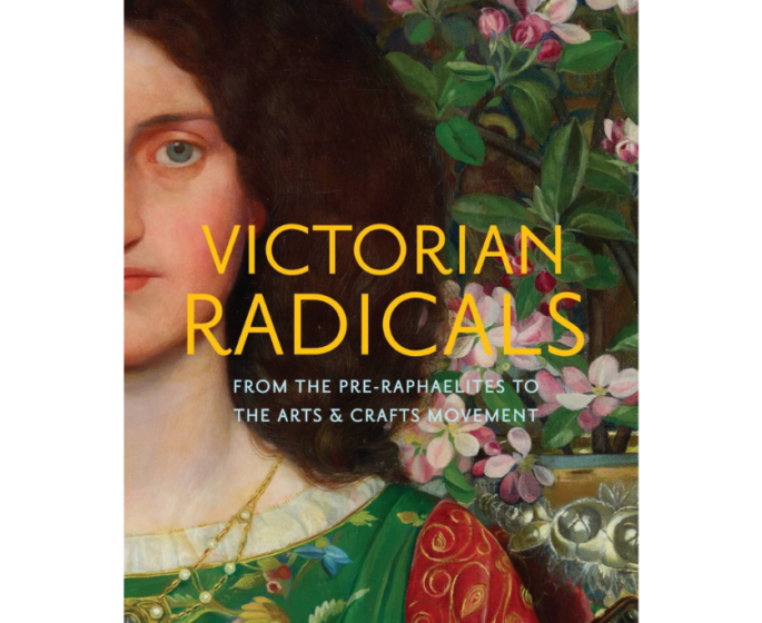 Victorian Radicals: From The Pre-Raphaelites To The Arts & Crafts ...